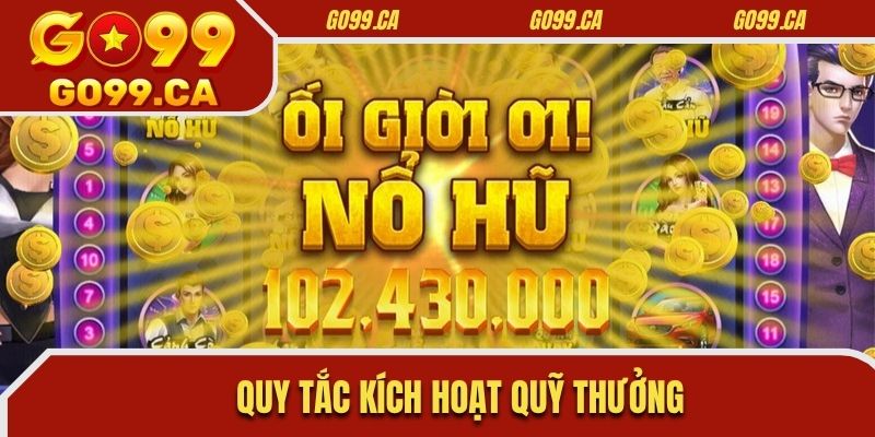 Quy tắc kích hoạt quỹ thưởng